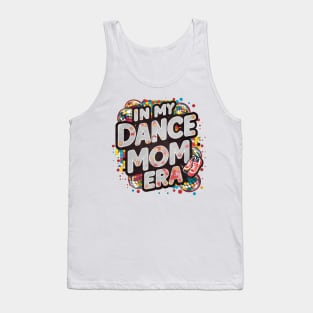 Happy Mom Dance Lover Groovy In My Dance Mom Era Tank Top